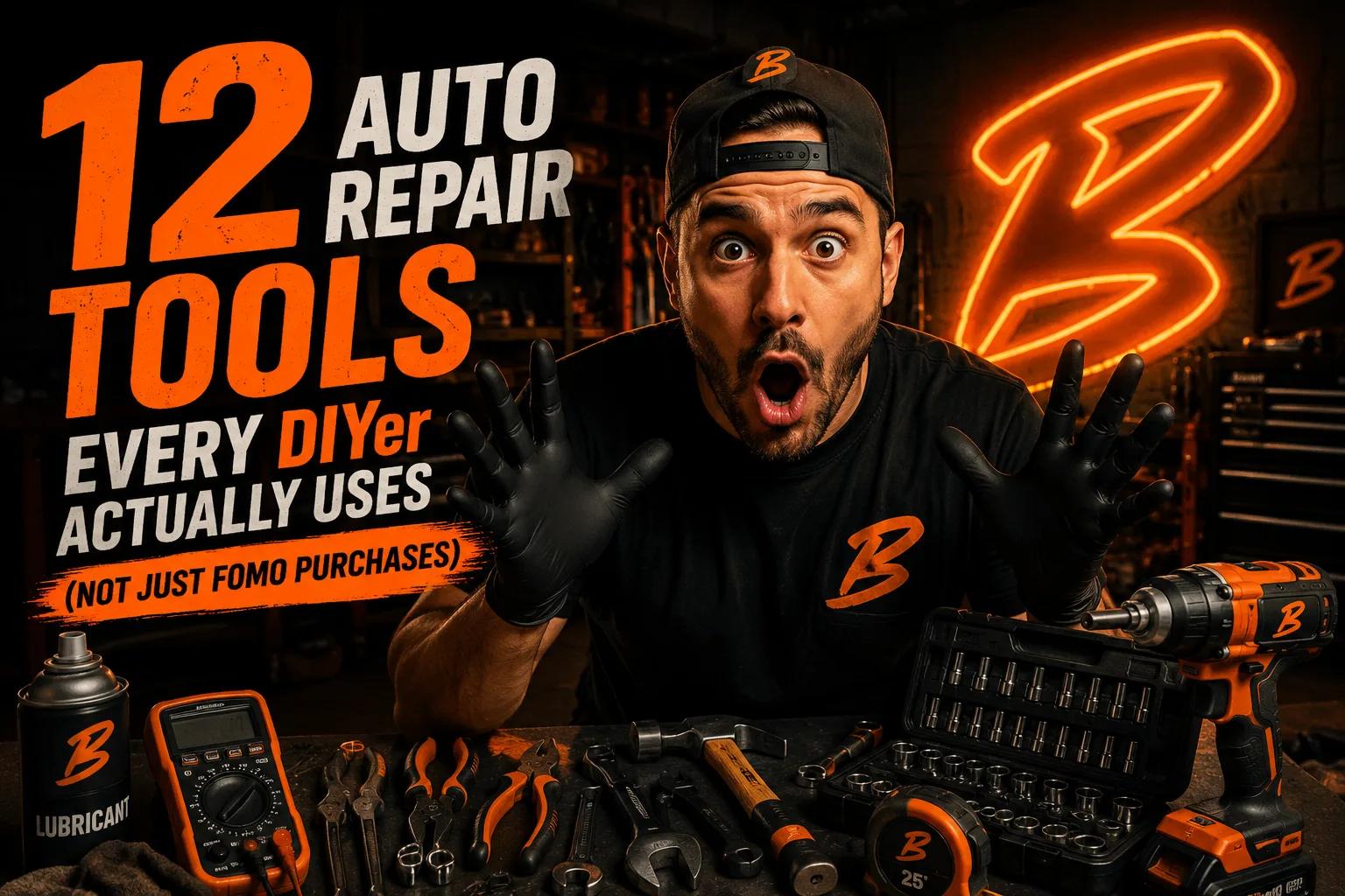 12 Auto Repair Tools Every DIYer Actually Uses (Not Just FOMO Purchases)